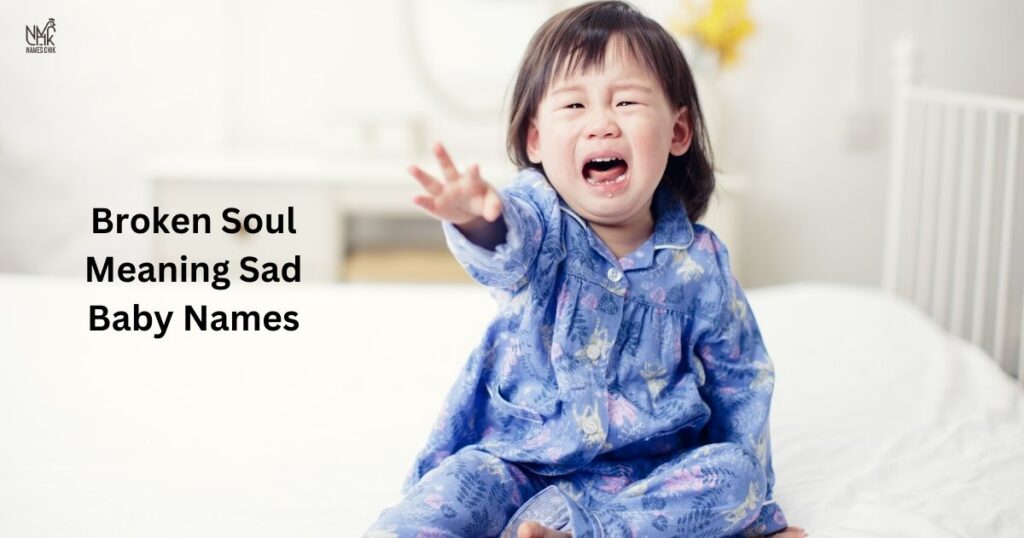 Broken Soul Meaning Sad Baby Names