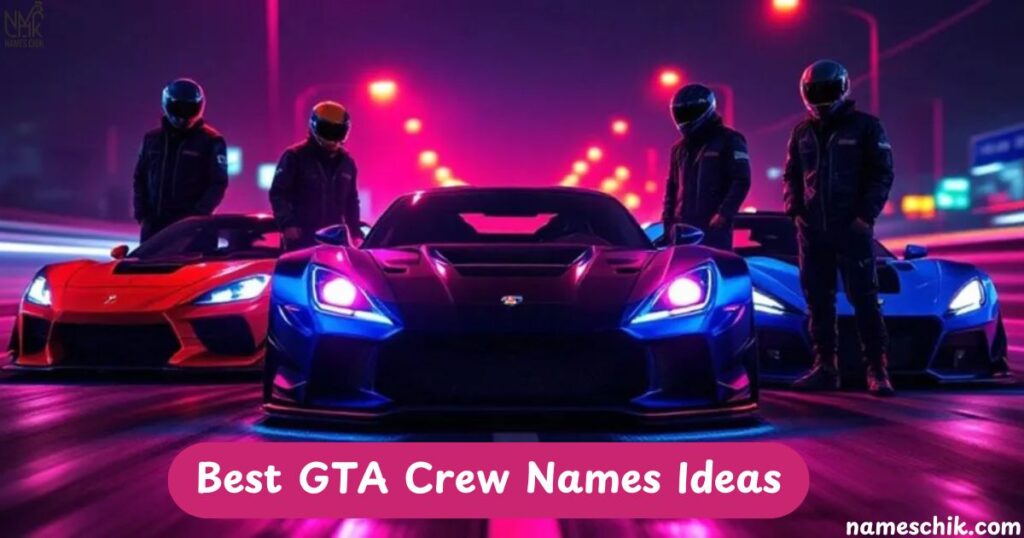 Best GTA Crew Names Ideas
