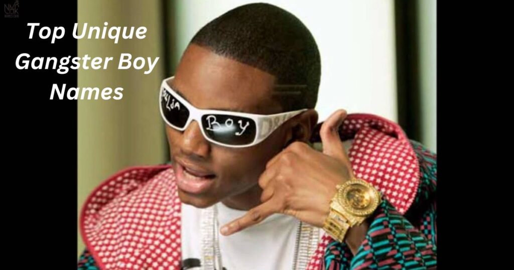 Top Unique Gangster Boy Names